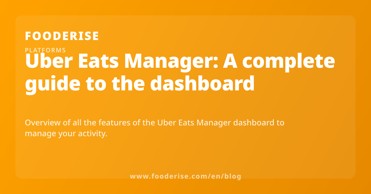 Uber Eats Manager: A complete guide to the dashboard — Blog Fooderise