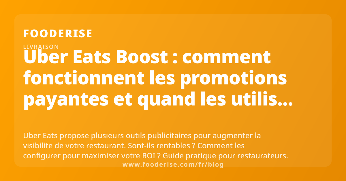 Uber Eats Boost : comment fonctionnent les promotions payantes et quand ...